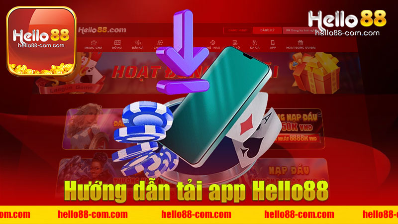 Hướng dẫn tải app nhà cái Hello88 - Trải nghiệm cá cược tuyệt vời ngay trên điện thoại